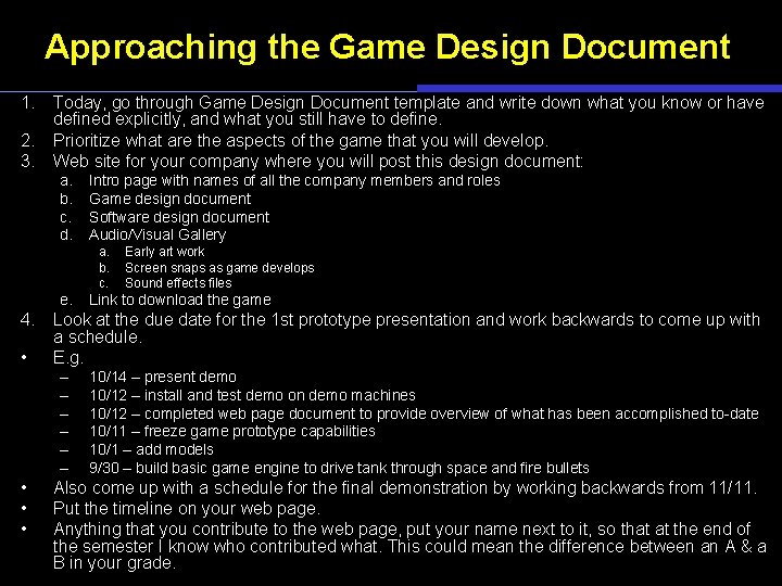 Approaching the Game Design Document 1. Today, go through Game Design Document template and