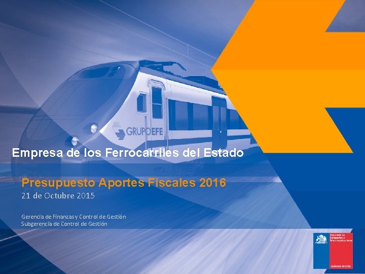 Empresa de los Ferrocarriles del Estado Presupuesto Aportes Fiscales 2016 21 de Octubre 2015