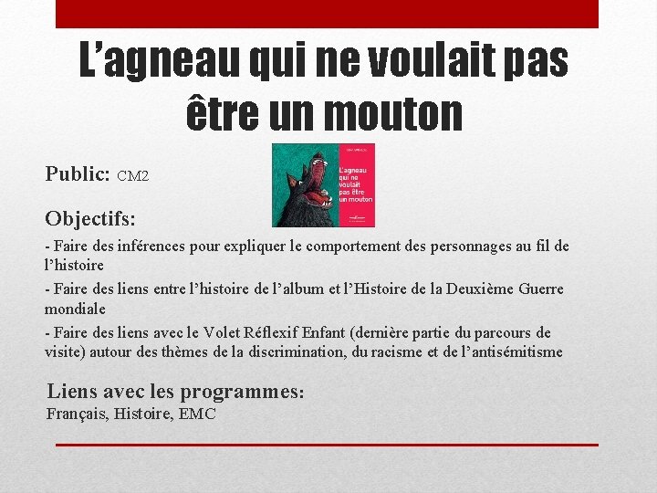 L’agneau qui ne voulait pas être un mouton Public: CM 2 Objectifs: - Faire