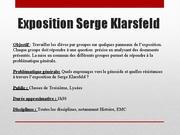 Exposition Serge Klarsfeld Objectif : Travailler les élèves par groupes sur quelques panneaux de