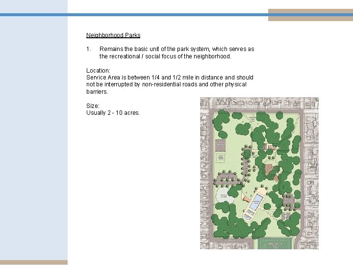 Neighborhood Parks 1. Remains the basic unit of the park system, which serves as