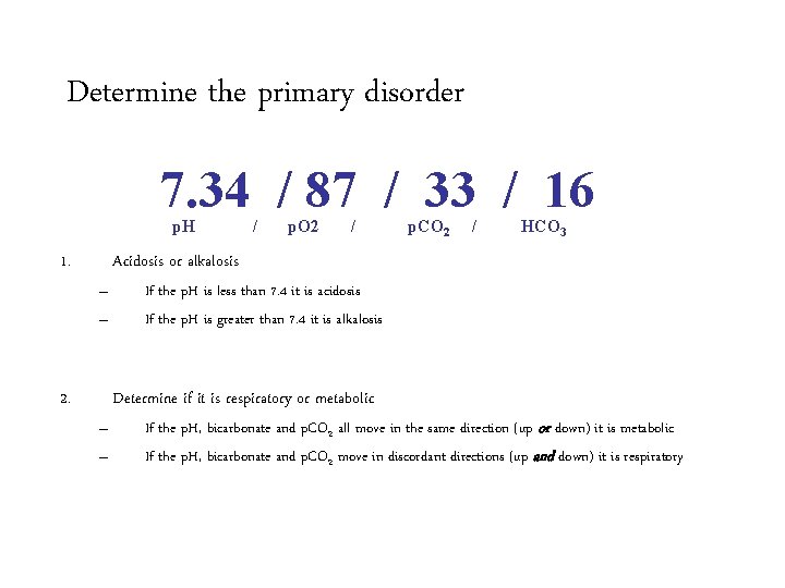 Determine the primary disorder 7. 34 / 87 / 33 / 16 p. H