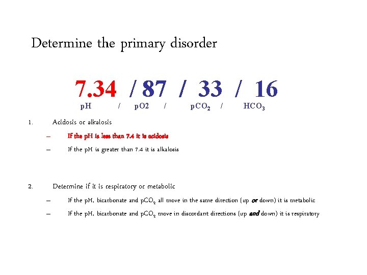Determine the primary disorder 7. 34 / 87 / 33 / 16 p. H