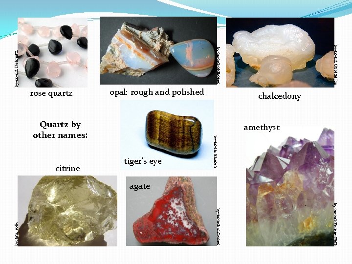 by-nc-nd: Helmetti by-nc-nd: Orbital Joe by-nc-nd: oldbones rose quartz opal: rough and polished Quartz