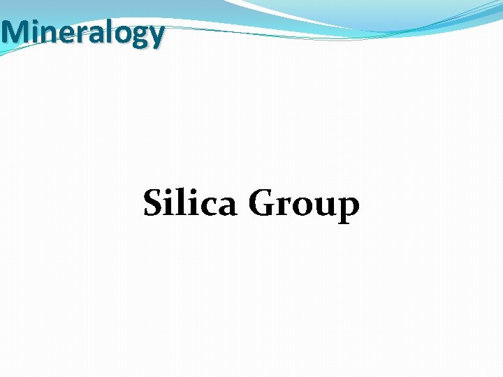 Mineralogy Silica Group 