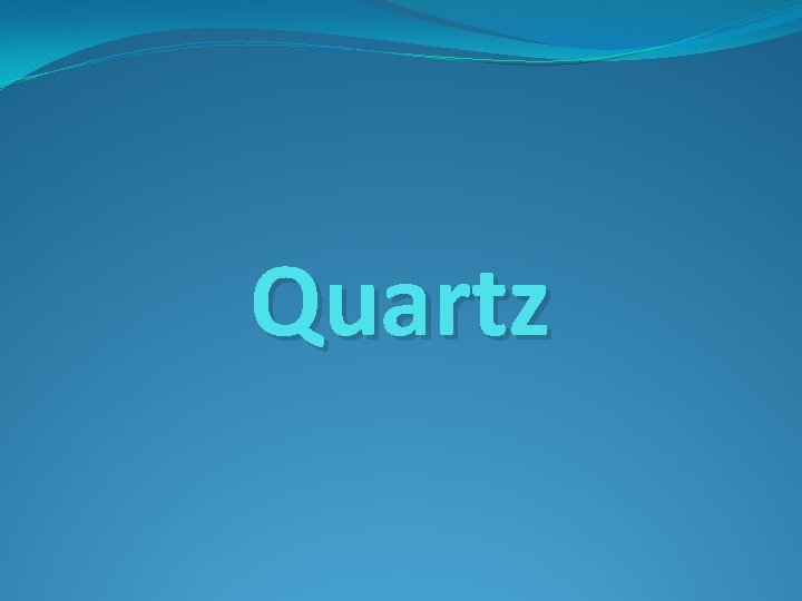 Quartz 