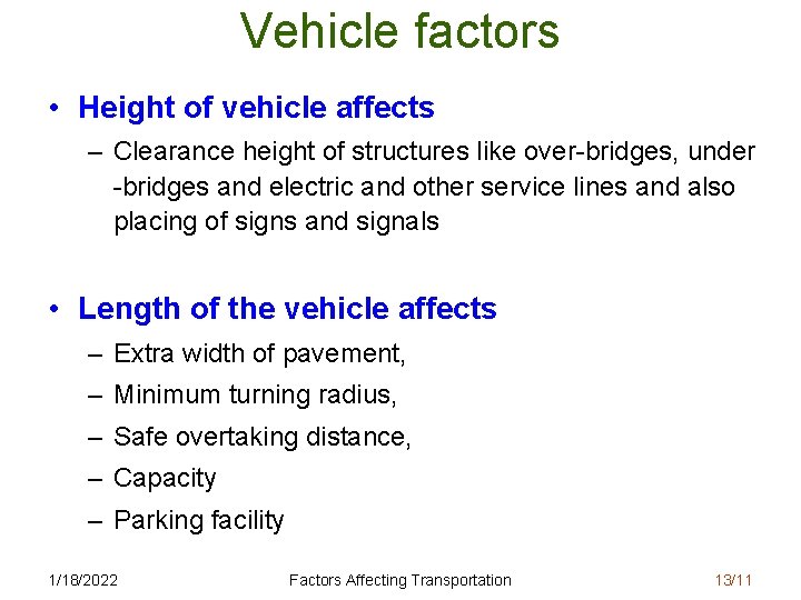 Vehicle factors • Height of vehicle affects – Clearance height of structures like over-bridges,