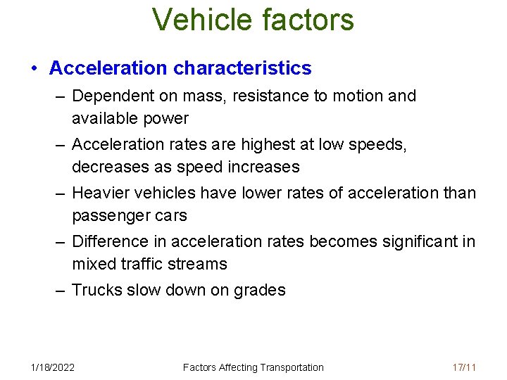 Vehicle factors • Acceleration characteristics – Dependent on mass, resistance to motion and available