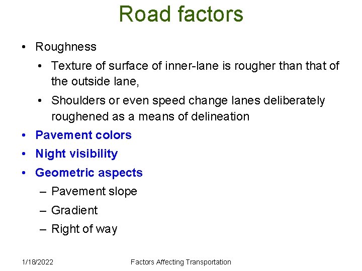 Road factors • Roughness • Texture of surface of inner-lane is rougher than that