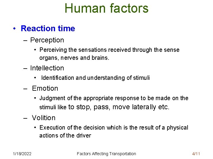 Human factors • Reaction time – Perception • Perceiving the sensations received through the