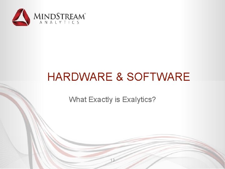 HARDWARE & SOFTWARE What Exactly is Exalytics? 13 