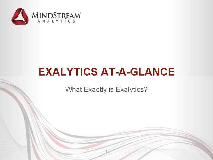 EXALYTICS AT-A-GLANCE What Exactly is Exalytics? 3 