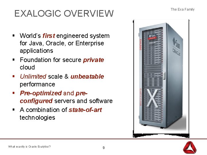 EXALOGIC OVERVIEW § World’s first engineered system for Java, Oracle, or Enterprise applications §