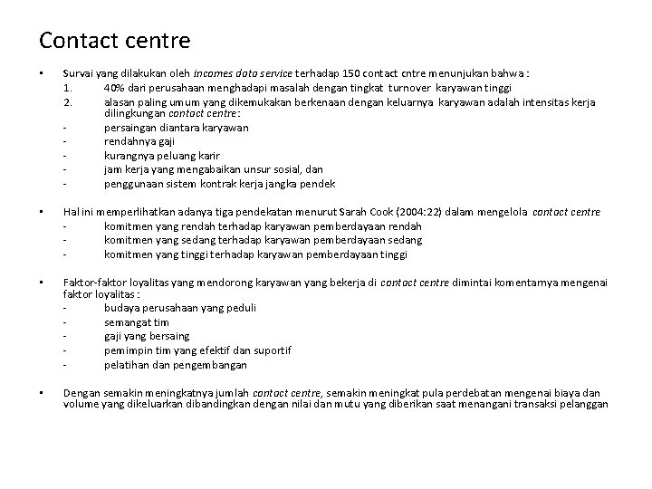 Contact centre • Survai yang dilakukan oleh incomes data service terhadap 150 contact cntre