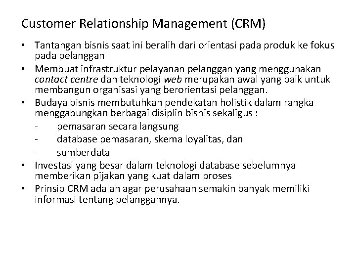 Customer Relationship Management (CRM) • Tantangan bisnis saat ini beralih dari orientasi pada produk