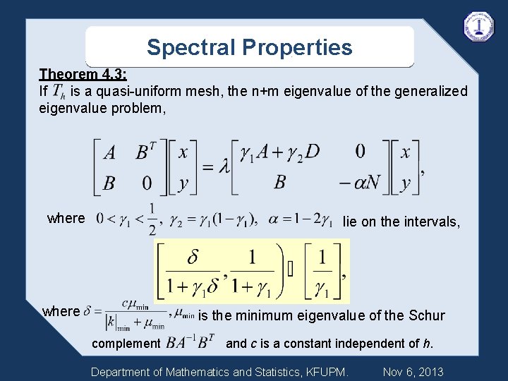 Spectral Properties Theorem 4. 3: If is a quasi-uniform mesh, the n+m eigenvalue of