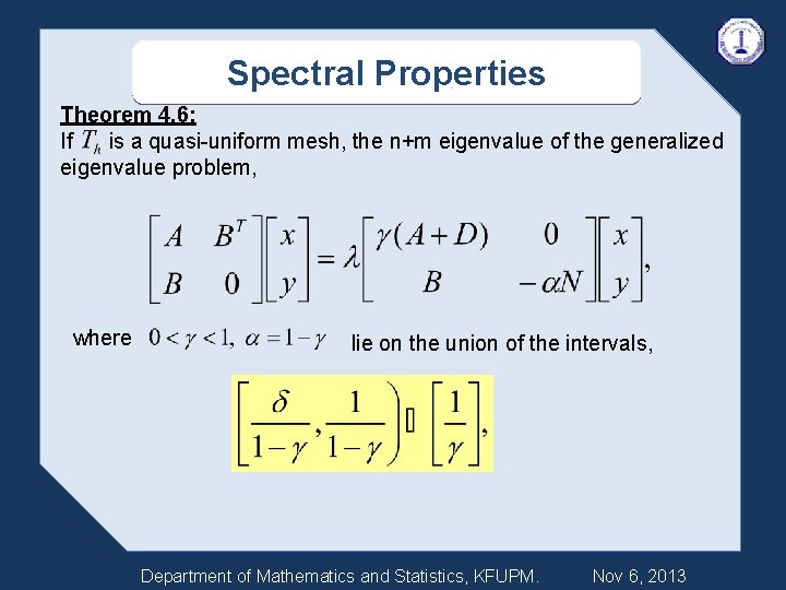 Spectral Properties Theorem 4. 6: If is a quasi-uniform mesh, the n+m eigenvalue of