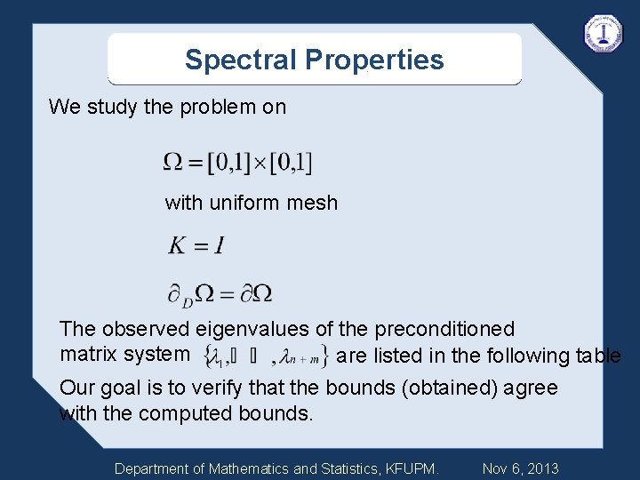 Spectral Properties We study the problem on with uniform mesh The observed eigenvalues of