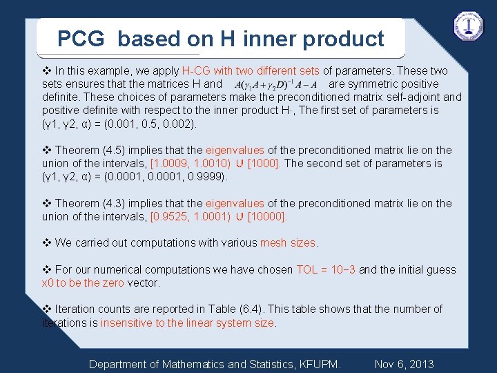 PCG based on H inner product v In this example, we apply H-CG with