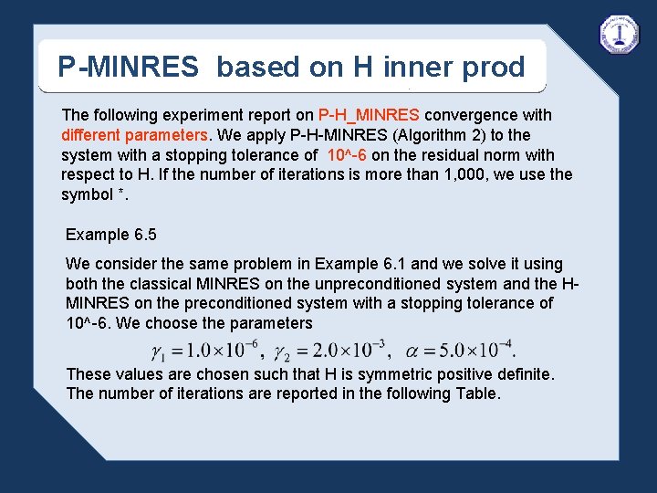 P-MINRES based on H inner prod The following experiment report on P-H_MINRES convergence with