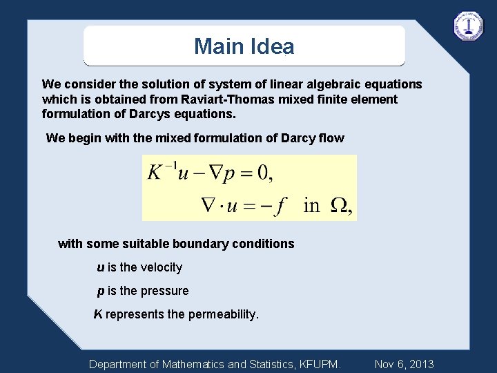 Main Idea We consider the solution of system of linear algebraic equations which is