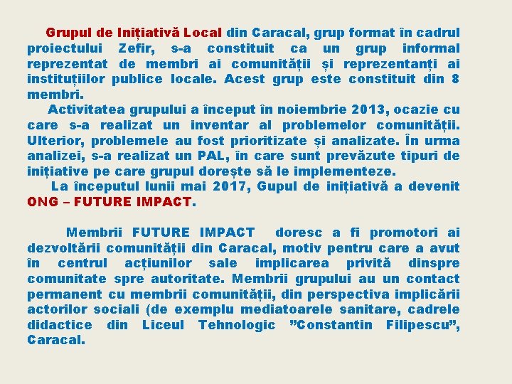 Grupul de Inițiativă Local din Caracal, grup format în cadrul proiectului Zefir, s-a constituit