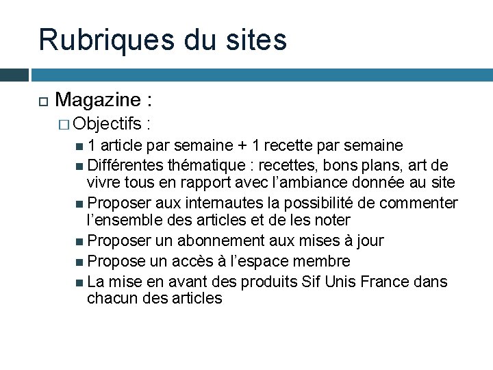 Rubriques du sites Magazine : � Objectifs 1 : article par semaine + 1