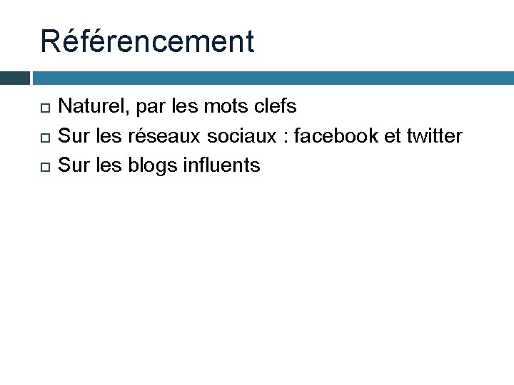 Référencement Naturel, par les mots clefs Sur les réseaux sociaux : facebook et twitter