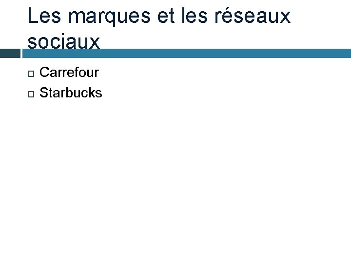 Les marques et les réseaux sociaux Carrefour Starbucks 