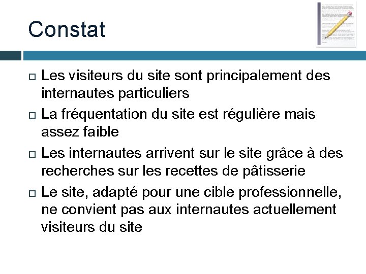 Constat Les visiteurs du site sont principalement des internautes particuliers La fréquentation du site