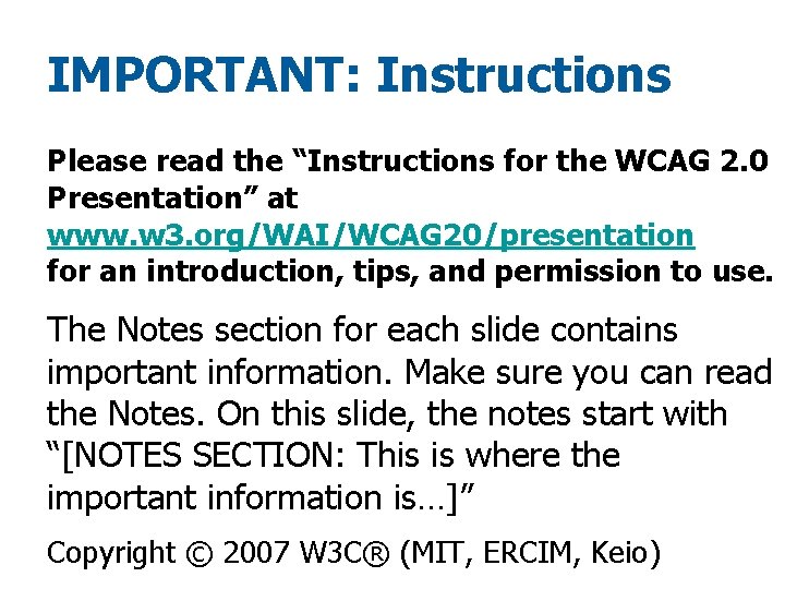 IMPORTANT: Instructions Please read the “Instructions for the WCAG 2. 0 Presentation” at www.