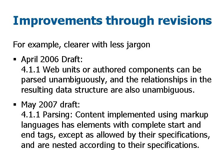 Improvements through revisions For example, clearer with less jargon § April 2006 Draft: 4.