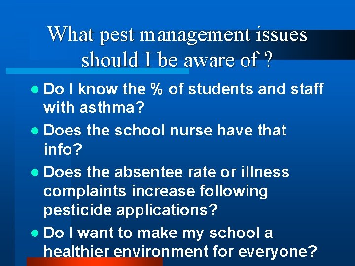 What pest management issues should I be aware of ? l Do I know