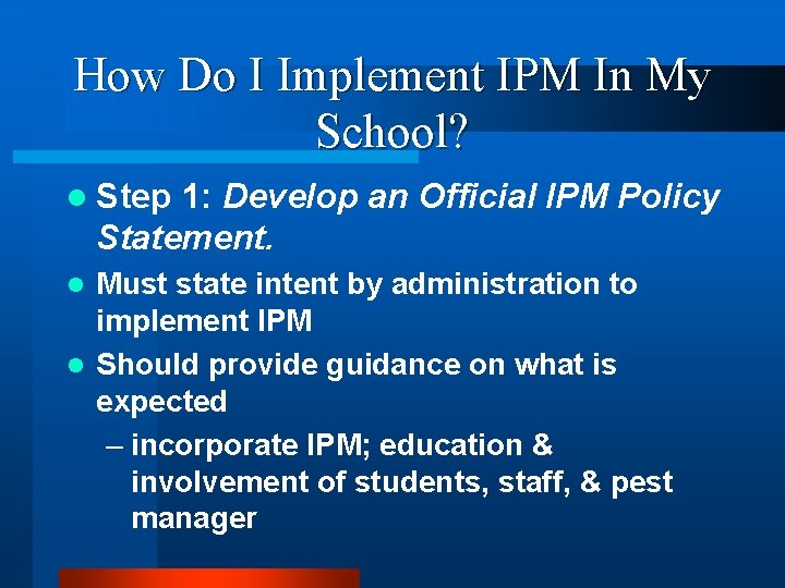 How Do I Implement IPM In My School? l Step 1: Develop an Official