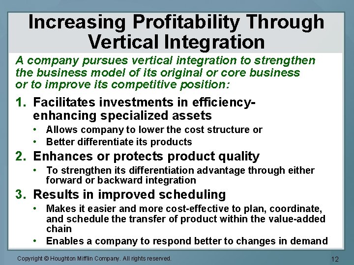Increasing Profitability Through Vertical Integration A company pursues vertical integration to strengthen the business