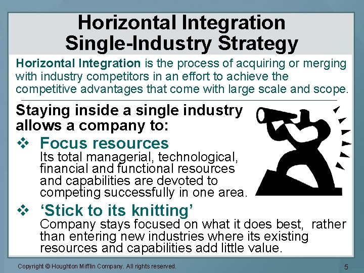 Horizontal Integration Single-Industry Strategy Horizontal Integration is the process of acquiring or merging with