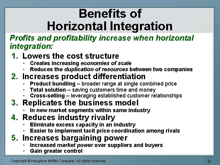 Benefits of Horizontal Integration Profits and profitability increase when horizontal integration: 1. Lowers the