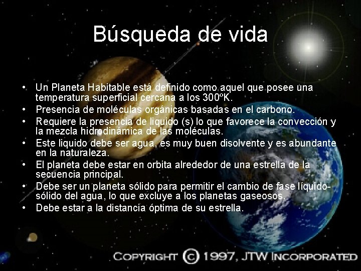 Búsqueda de vida • Un Planeta Habitable está definido como aquel que posee una
