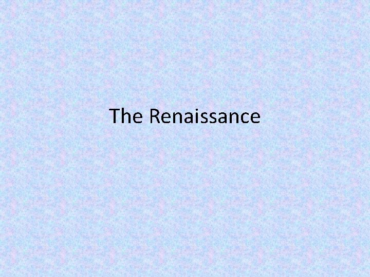 The Renaissance 