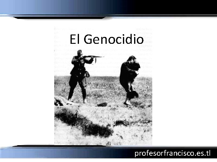 El Genocidio profesorfrancisco. es. tl 