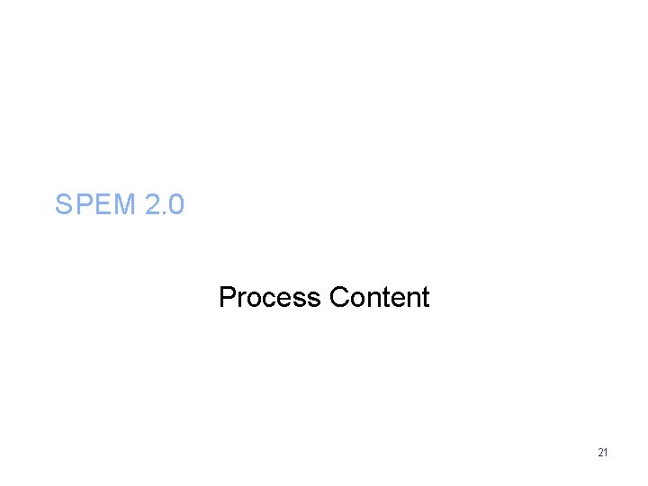SPEM 2. 0 Process Content 21 