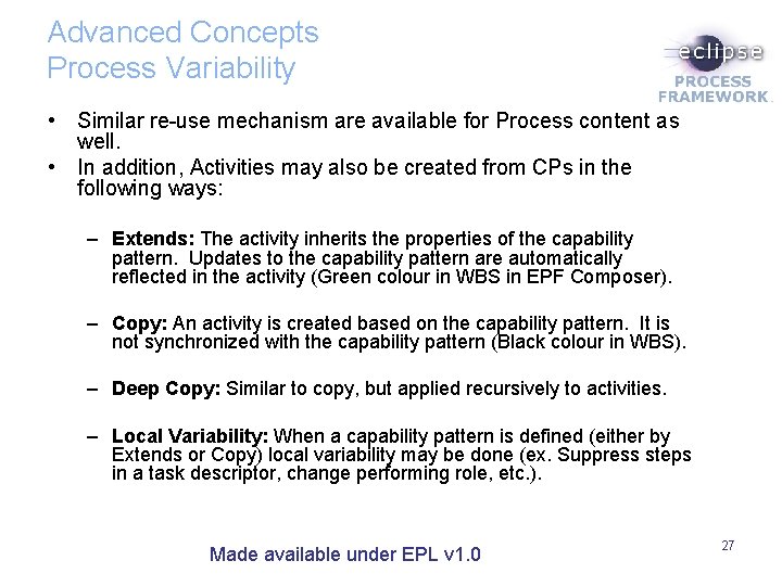 Advanced Concepts Process Variability • Similar re-use mechanism are available for Process content as