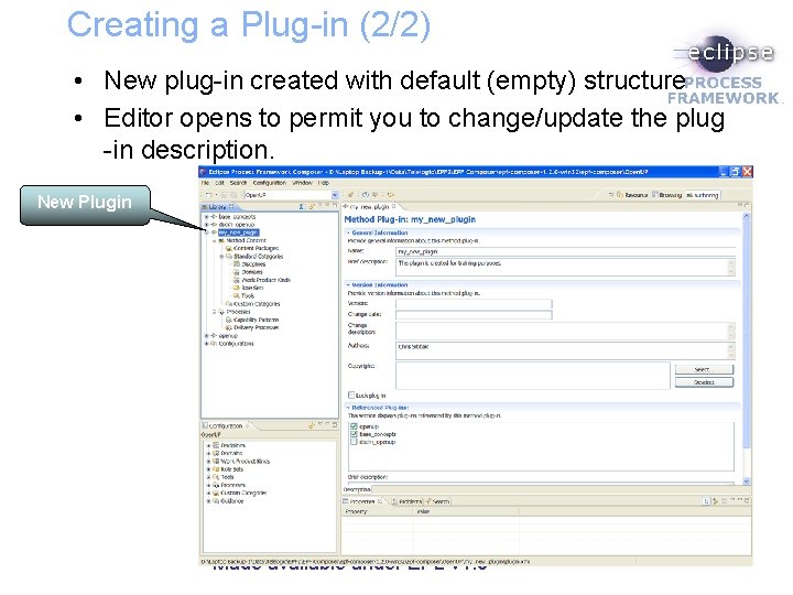 Creating a Plug-in (2/2) • New plug-in created with default (empty) structure • Editor