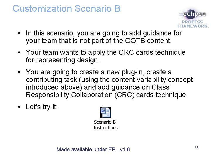 Customization Scenario B • In this scenario, you are going to add guidance for