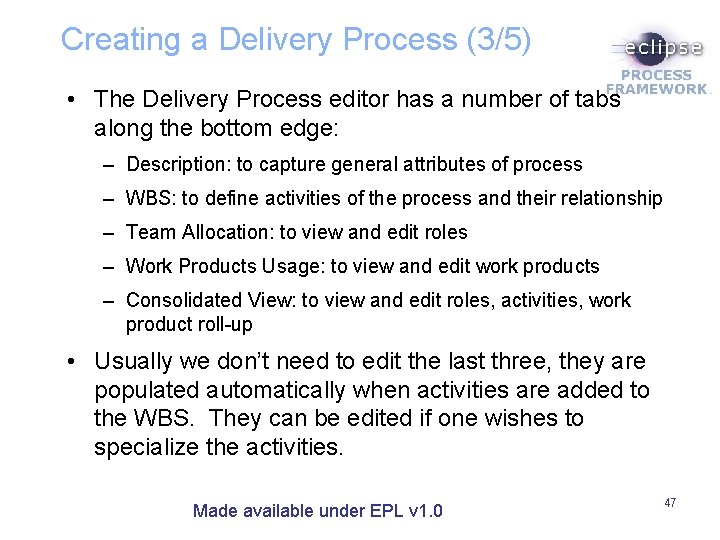 Creating a Delivery Process (3/5) • The Delivery Process editor has a number of
