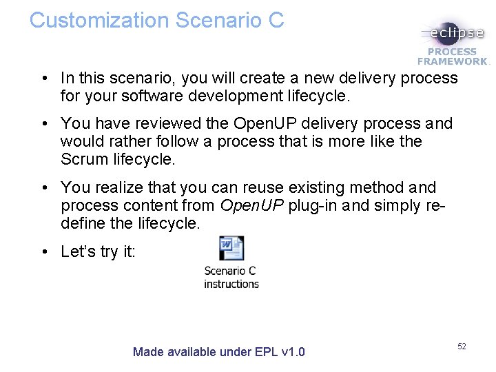 Customization Scenario C • In this scenario, you will create a new delivery process