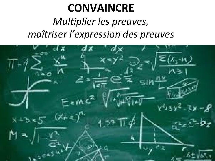 CONVAINCRE Multiplier les preuves, maîtriser l’expression des preuves 