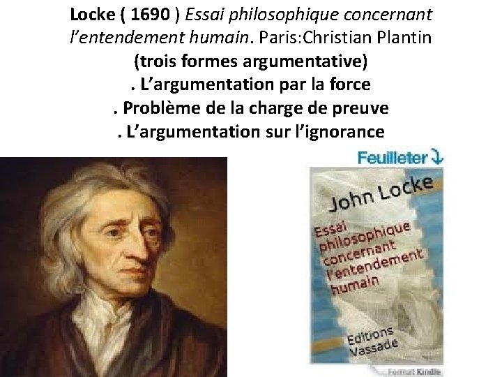Locke ( 1690 ) Essai philosophique concernant l’entendement humain. Paris: Christian Plantin (trois formes