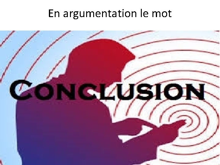 En argumentation le mot 