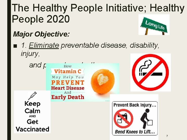 The Healthy People Initiative; Healthy People 2020 Major Objective: ■ 1. Eliminate preventable disease,